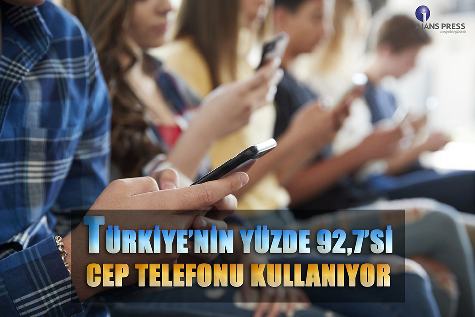 Türkiye'nin %92,7 si cep telefonu kullanıyor